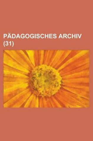 Cover of Padagogisches Archiv (31 )