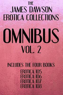 Book cover for The James Dawson Erotica Collections Omnibus Vol. 2