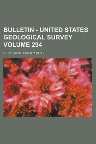 Cover of Bulletin - United States Geological Survey Volume 294