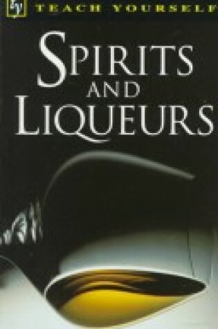 Cover of Teach Yourself Spirits and Liqueurs