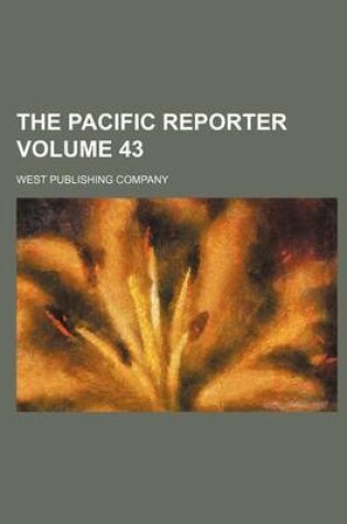 Cover of The Pacific Reporter Volume 43