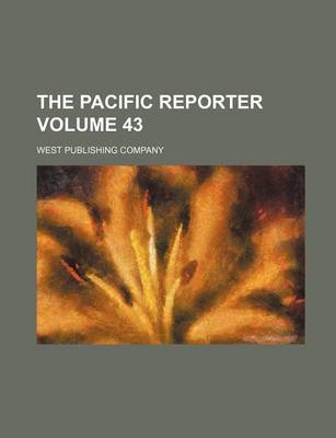 Book cover for The Pacific Reporter Volume 43