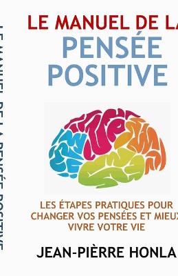 Book cover for Le Manuel de la Pensee Positive