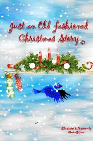 Cover of Just an Old Fashioned Christmas Story