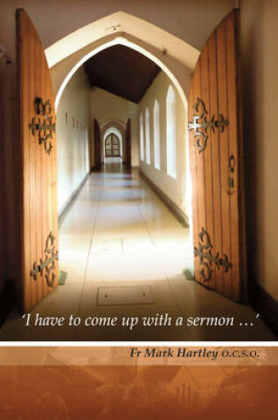 Cover of 'I Have Got to Come Up  with a Sermon...'