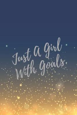 Book cover for Just A Girl With Goals.