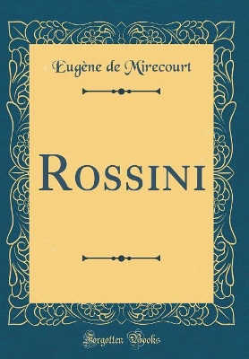 Book cover for Rossini (Classic Reprint)