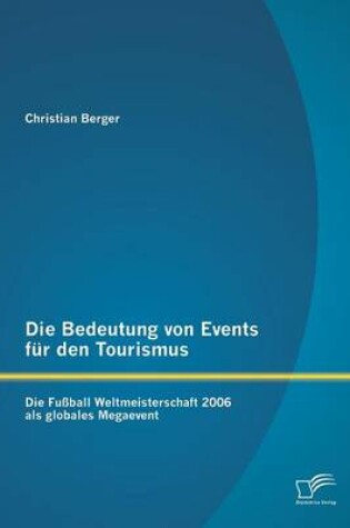 Cover of Die Bedeutung von Events für den Tourismus