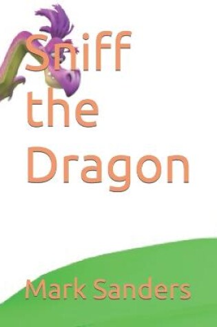 Cover of Sniff the Dragon