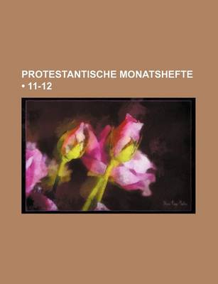 Book cover for Protestantische Monatshefte (11-12)