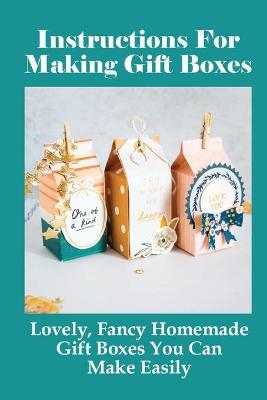 Book cover for Instructions For Making Gift Boxes