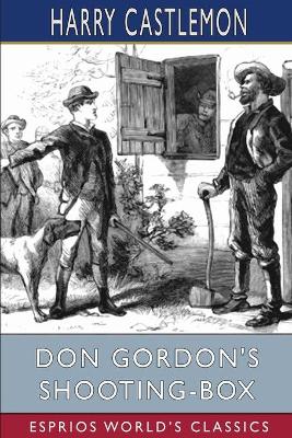 Book cover for Don Gordon's Shooting-Box (Esprios Classics)