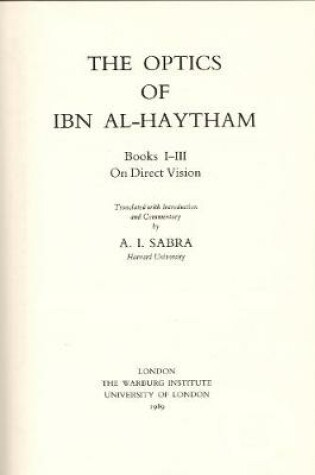 Cover of The Optics of Ibn Al-Haytham: On Direct Vision Bks.1-3