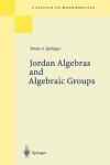 Book cover for Jordan Algebras and Algebraic Groups