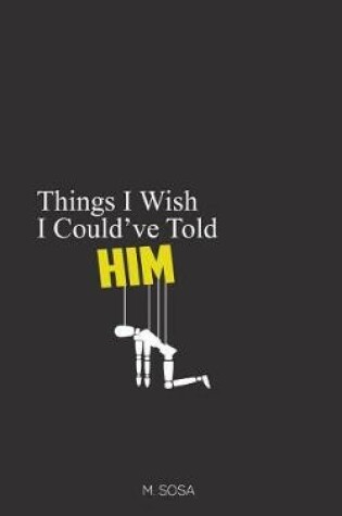 Cover of Things I Wish I Could've Told Him