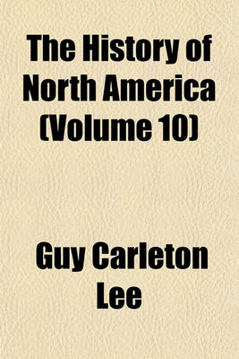 Book cover for The History of North America (Volume 10)