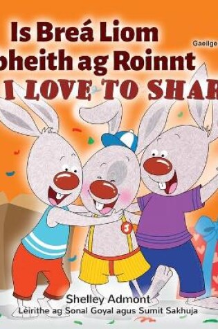 Cover of I Love to Share (Irish English Bilingual Children's Book)