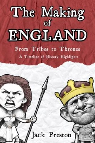 Cover of The Making of England - From Tribes to Thrones