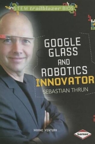 Cover of Google Glass and Robotics Innovator Sebastian Thrun