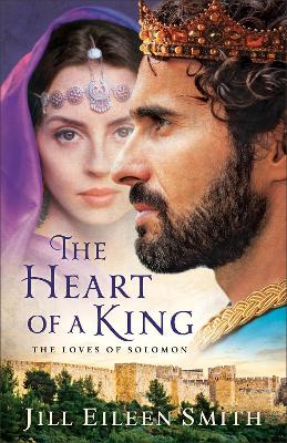 Book cover for The Heart of a King – The Loves of Solomon