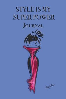 Book cover for STYLE IS MY SUPER POWER Journal