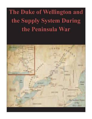 Book cover for The Duke of Wellington and the Supply System During the Peninsula War