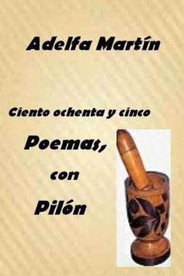 Book cover for Ciento ochenta y cinco poemas, con pilon