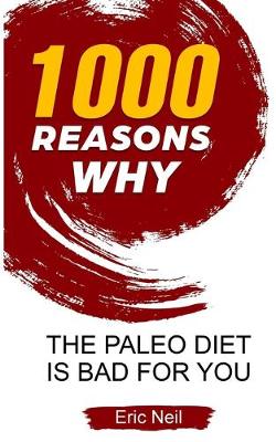 Book cover for 1000 Reasons why The Paleo diet is bad for you