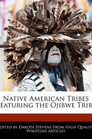 Cover of Native American Tribes Featuring the Ojibwe Tribe