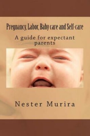 Cover of Pregnancy, Labor, Baby care and Self-care
