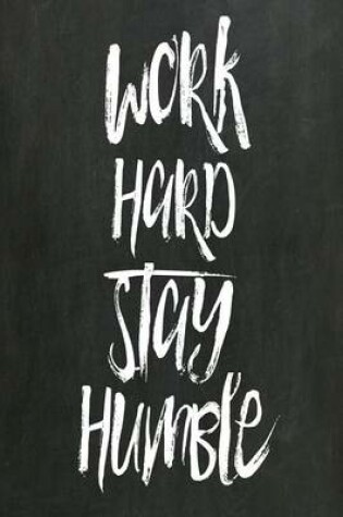 Cover of Chalkboard Journal - Work Hard Stay Humble