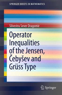 Book cover for Operator Inequalities of the Jensen, Cebysev and Gruss Type