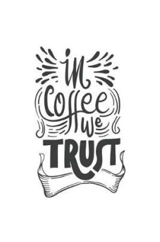 Cover of In Coffee We Trust