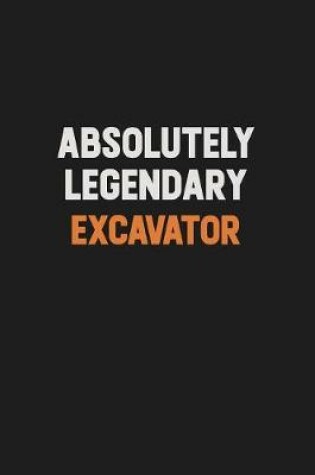 Cover of Absolutely Legendary Excavator