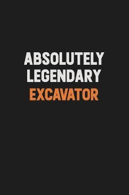 Book cover for Absolutely Legendary Excavator