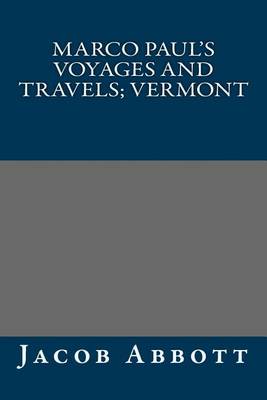 Book cover for Marco Paul's Voyages and Travels; Vermont