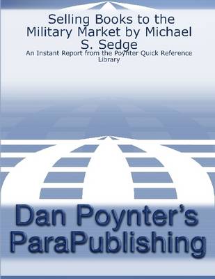 Book cover for Selling Books to the Military Market by Michael S. Sedge: An Instant Report from the Poynter Quick Reference Library