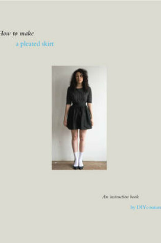 Cover of How to Make a Pleated Skirt