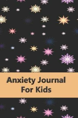 Cover of Anxiety Journal For Kids