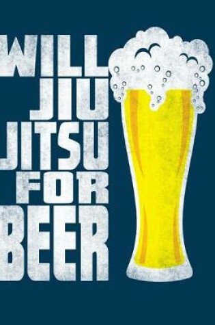 Cover of Jiu Jitsu and Beer Notebook