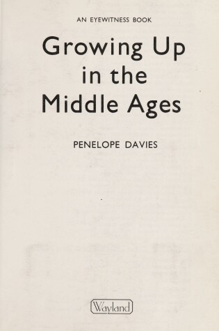 Cover of Growing Up In The Middle Ages
