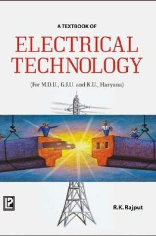 Cover of A Textbook of Electrical Technology (M. D. U., G. J. U. and K. U. , Haryana)