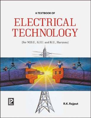 Book cover for A Textbook of Electrical Technology (M. D. U., G. J. U. and K. U. , Haryana)