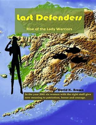 Book cover for Last Defenders - Rise of the Lady Warriors