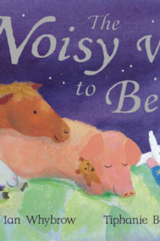 Cover of The Noisy Way To Bed (PB)