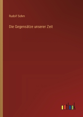 Book cover for Die Gegensätze unserer Zeit