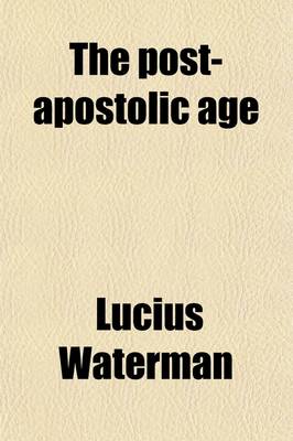 Book cover for The Post-Apostolic Age (Volume 2)