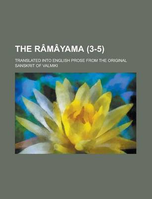 Book cover for The R M Yama (Volume 3-5); Translated Into English Prose from the Original Sanskrit of Valmiki