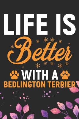Book cover for Life Is Better With A Bedlington Terrier