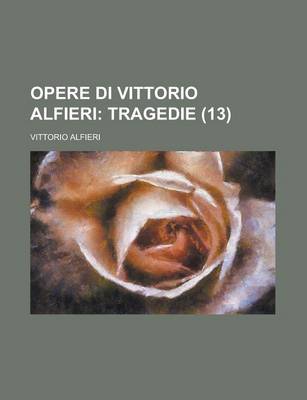 Book cover for Opere Di Vittorio Alfieri (13)